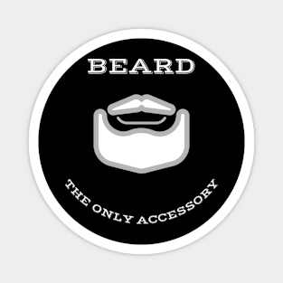 Beard the only accessory Magnet